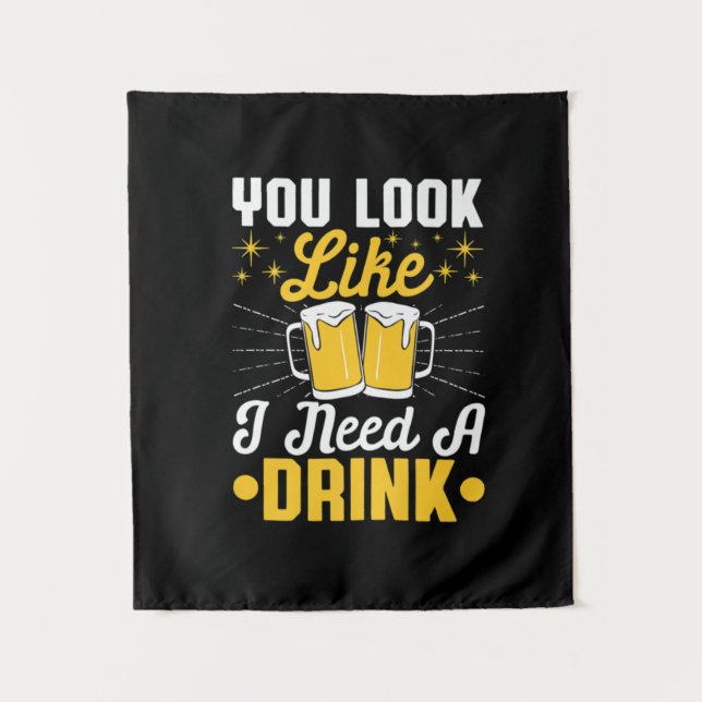 Beer Drinker I Need A Drink Beer Birthday Tapestry (Front)