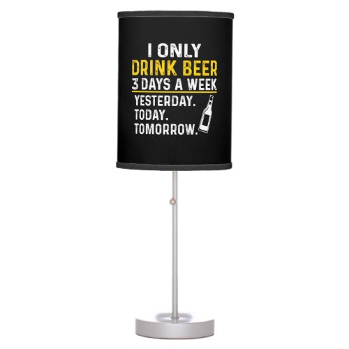 Beer Drinker I Only Drink Beer Birthday Table Lamp