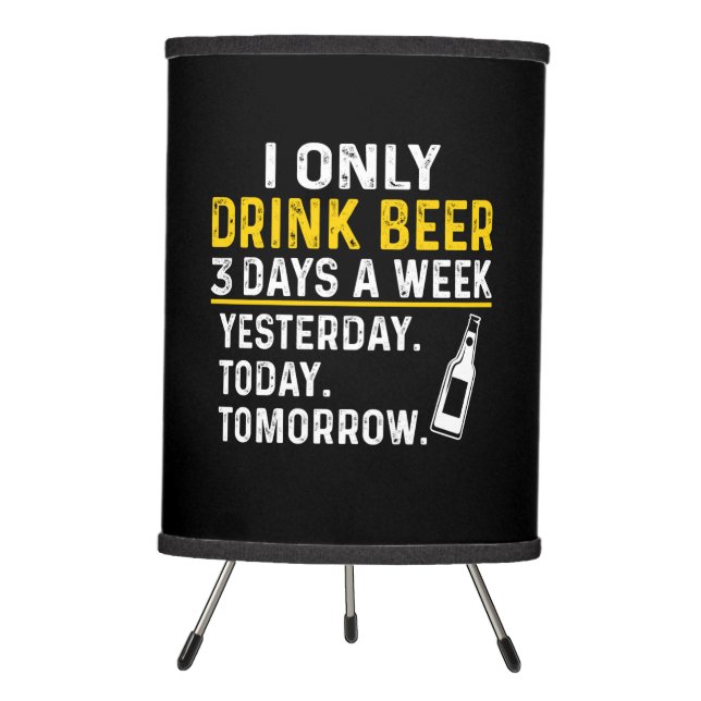 Beer Drinker I Only Drink Beer Birthday Tripod Lamp (Front)