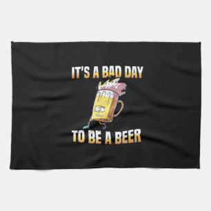 Beer Drinker It Is A Bad Day To Be A Beer Birthday Kitchen Towel