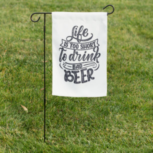 Beer Drinker Life Is Too Short To Drink Beer Garden Flag