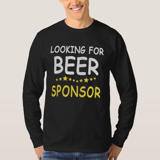 Beer Drinker Sayings Search Beer Sponsor Beer Sayi T-Shirt (Front)