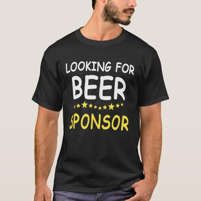 Beer Drinker Sayings Search Beer Sponsor Beer Sayi T-Shirt (Front)