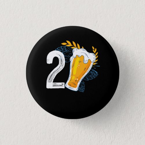 Beer Drinking 21st Birthday Bday Party 21 Year Old Button