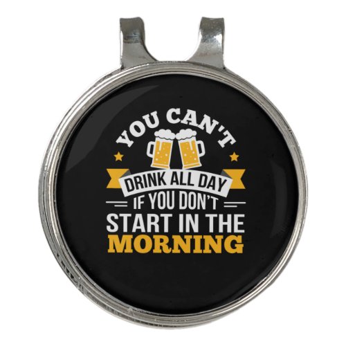 Beer Drinking All Day Dont Start Morning Birthday Golf Hat Clip