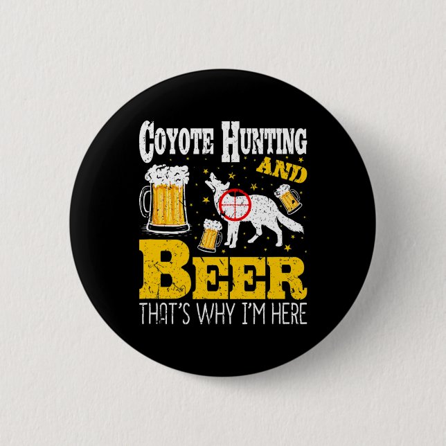 Beer Drinking Funny Coyote Hunting  Button (Front)
