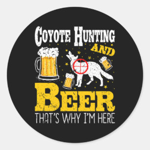 Beer Drinking Funny Coyote Hunting  Classic Round Sticker