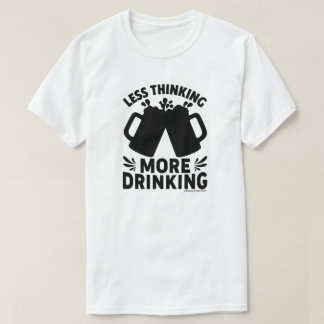 Beer Drinking Shirt – Funny & Sarcastic Tee