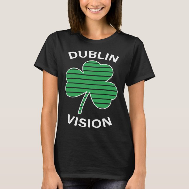 Beer  Dublin Vision St Patrick s Day T-Shirt (Front)