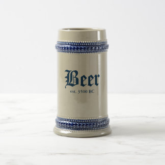 Beer, est. 3500 BC Beer Stein
