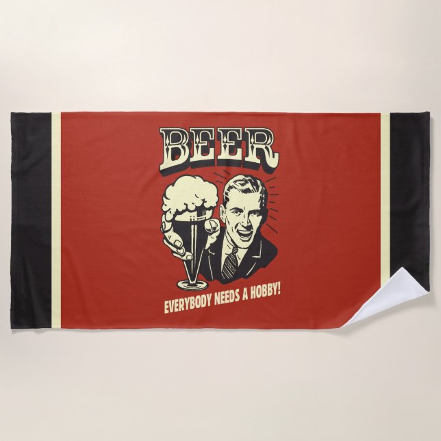 Beer: Everybody Needs A Hobby Beach Towel (Front)