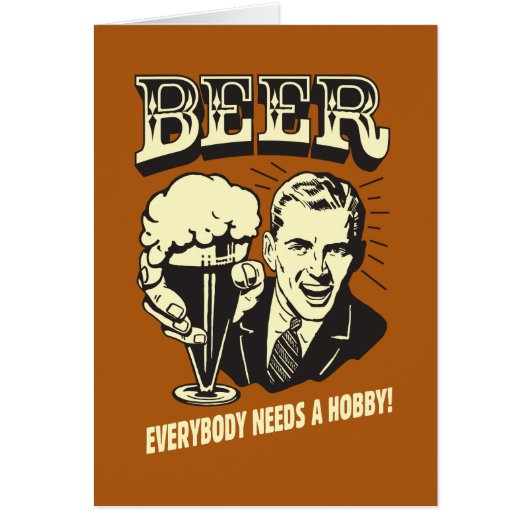 Beer: Everybody Needs A Hobby Cards (Front)