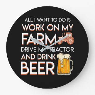 Beer Farmer Want Work Farm Drive Tractor Large Clock