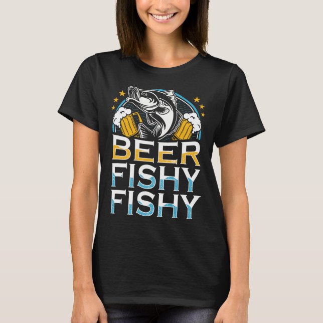Beer Fishy Fishy Fishy Fishing Lover Fisherman Ret T-Shirt (Front)