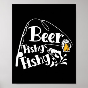 Beer Fishy Fishy Funny Fishing Alcohol Lover Quote Poster