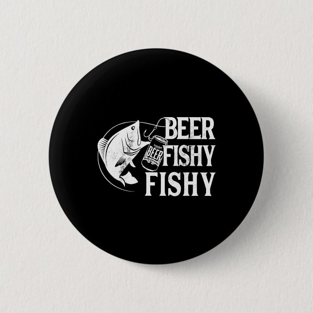 Beer Fishy Fishy Funny Fishing  Button (Front)