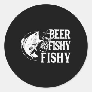 Beer Fishy Fishy Funny Fishing  Classic Round Sticker