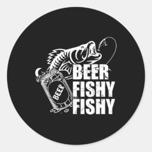 Beer Fishy Fishy Funny Fishing Drinking Birthday G Classic Round Sticker