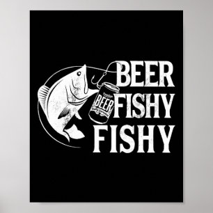 Beer Fishy Fishy Funny Fishing Poster