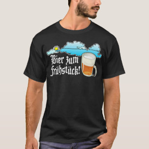 Beer for Breakfast - German T-Shirt