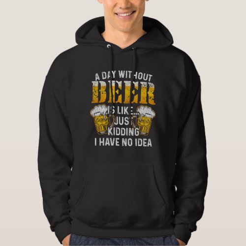Beer Funny Beer Brewing Drinking A Day Without Bee Hoodie
