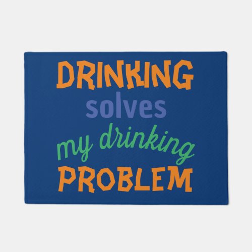 Beer Funny Quote Drinking Solves Drinking Problem Doormat