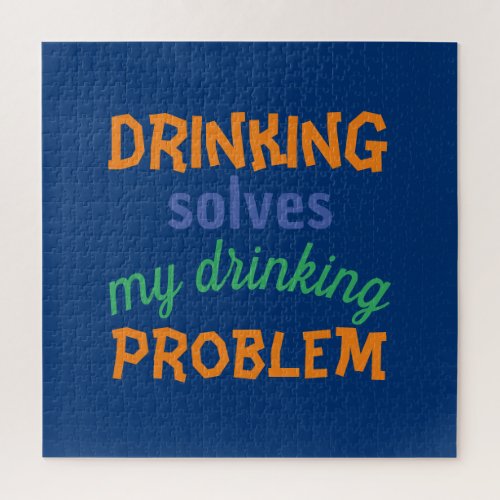 Beer Funny Quote Drinking Solves Drinking Problem Jigsaw Puzzle