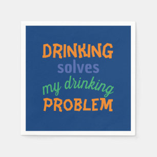 Beer Funny Quote: Drinking Solves Drinking Problem Napkins