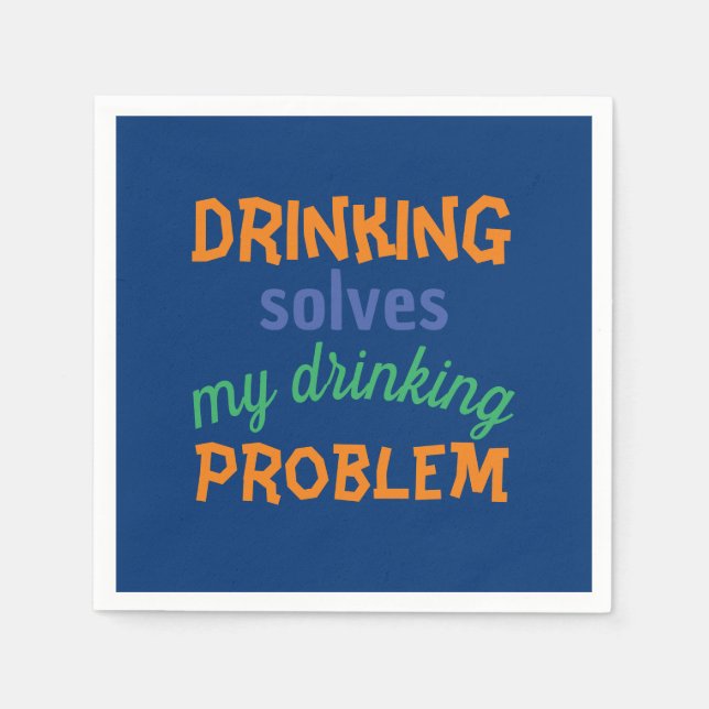Beer Funny Quote: Drinking Solves Drinking Problem Napkins (Front)