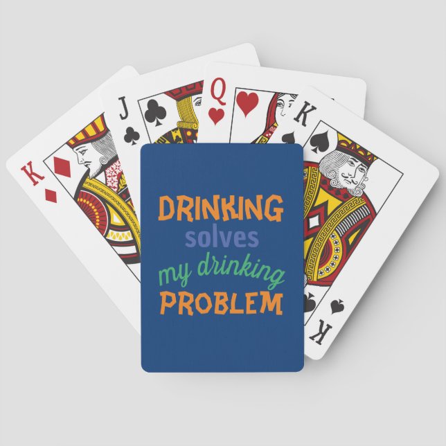 Beer Funny Quote: Drinking Solves Drinking Problem Poker Cards (Back)