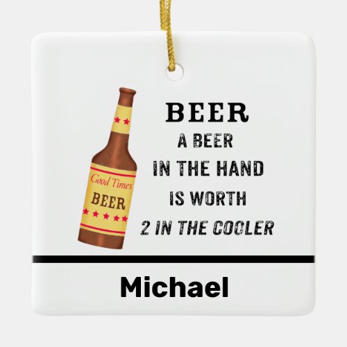 Beer Funny Saying Beer in Hand Name Personalized Ceramic Ornament