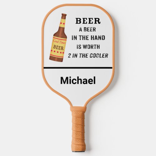 Beer Funny Saying Beer in hand Name Personalized Pickleball Paddle