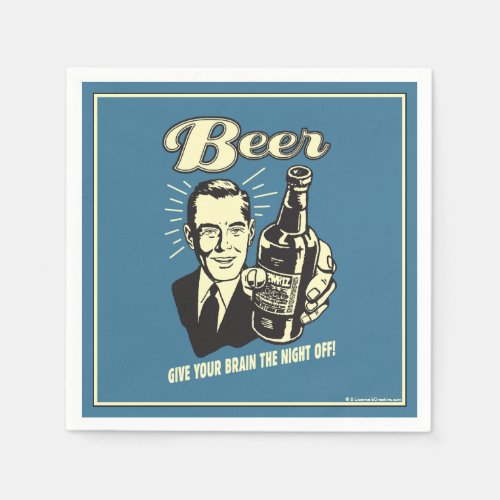 Beer Give Your Brain the Night Off Napkins