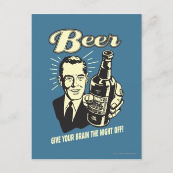 Beer: Give Your Brain The Night Off Postcard by RetroSpoofs at Zazzle
