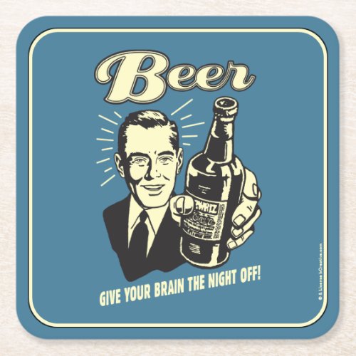 Beer Give Your Brain the Night Off Square Paper Coaster