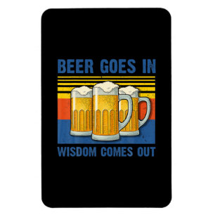 Beer Goes In Wisdom Comes Out Vintage Birthday Magnet