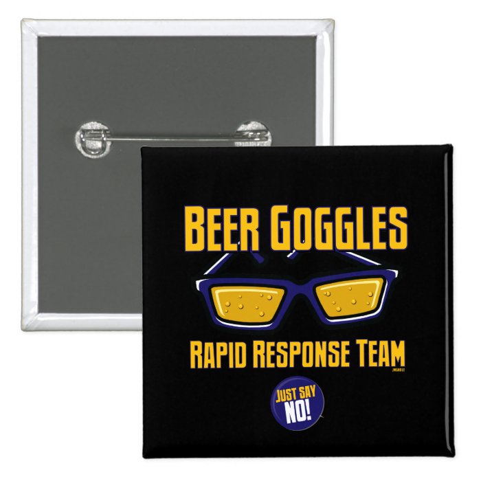 Beer Goggles Rapid Response Team Pinback Buttons