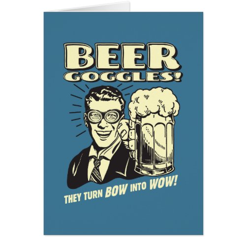 Beer Goggles Turn Bow Into Wow