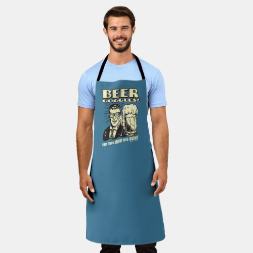 Beer Goggles Turn Bow Into Wow Apron