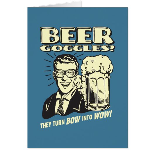 Beer Goggles: Turn Bow Into Wow Cards (Front)