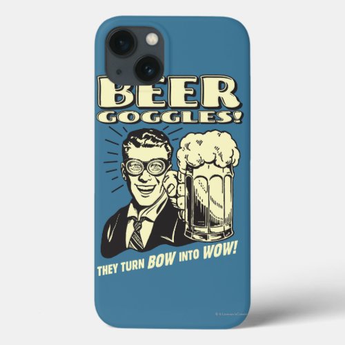 Beer Goggles Turn Bow Into Wow iPhone 13 Case
