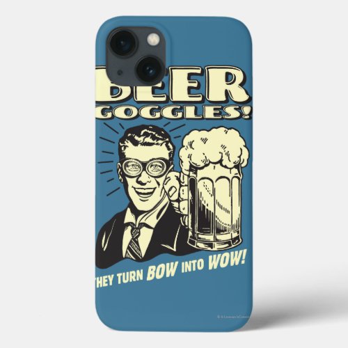 Beer Goggles Turn Bow Into Wow iPhone 13 Case