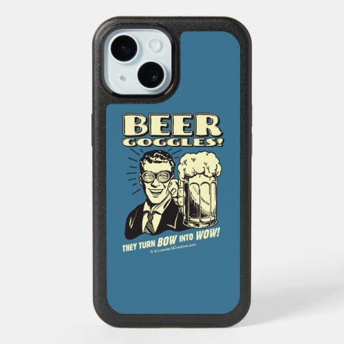 Beer Goggles Turn Bow Into Wow iPhone 15 Case