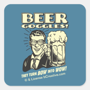 Beer Goggles: Turn Bow Into Wow Square Sticker