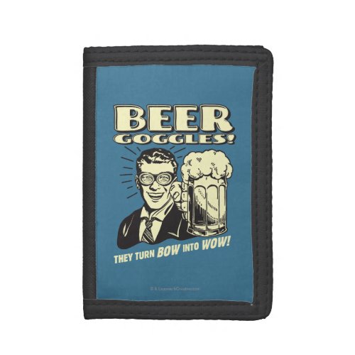 Beer Goggles Turn Bow Into Wow Tri_fold Wallet
