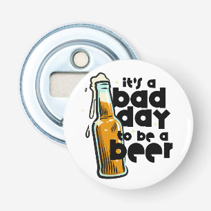Beer Golf Humor Bad Day to Be a Beer Quote Bottle Opener