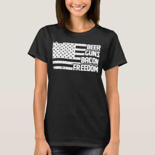 Beer Guns Bacon Freedom America T_Shirt