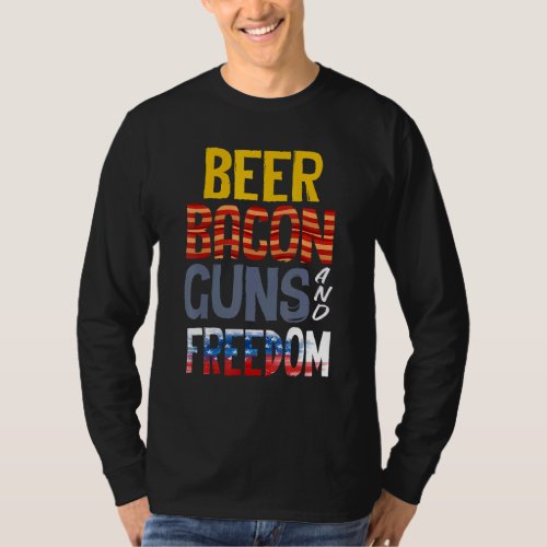 Beer Guns Bacon Freedom  Beer And Bacon Guns Beer T_Shirt