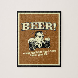 Beer: Helping Friends Seem Funnier Jigsaw Puzzle
