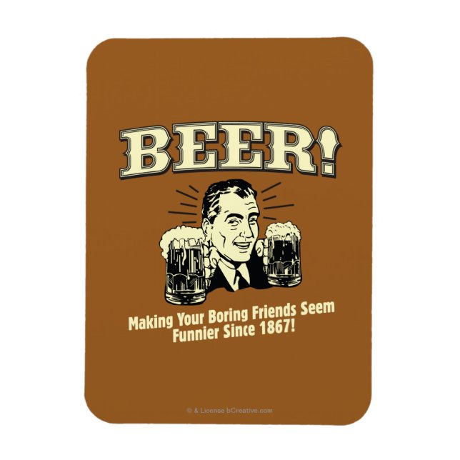 Beer: Helping Friends Seem Funnier Magnet (Vertical)